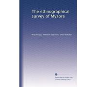 The ethnographical survey of Mysore