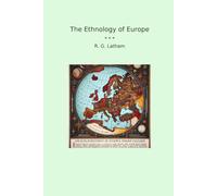 The Ethnology of Europe (Classic Books)