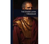 The Eton Latin Grammar