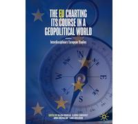 The EU Charting its Course in a Geopolitical World: Interdisciplinary European Studies