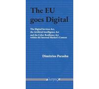 The Eu Goes Digital: The Digital Services Act, the Artificial Intelligence Act and the Cyber Resilience Act Within the Internal Market's Context