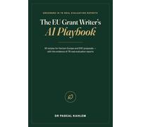 The EU Grant Writer's AI Playbook: 18 recipes for Horizon Europe and ERC proposals - with the evidence of 70+ real evaluation reports