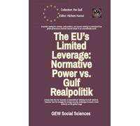 The EU’s Limited Leverage: Normative Power vs. Gulf Realpolitik