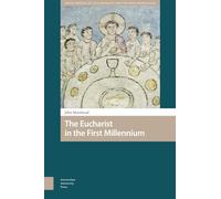 The Eucharist in the First Millennium (Social Worlds of Late Antiquity and the Early Middle Ages)