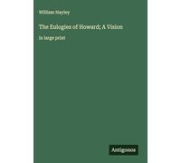The Eulogies of Howard; A Vision: in large print
