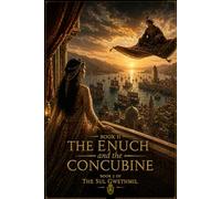 The Eunuch and the Concubine: The Culdee's of the Arrow (The Sul Gwethmil Series)