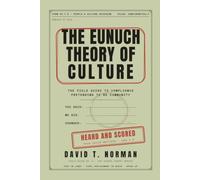 The Eunuch Theory of Culture: The Field Guide to Compliance Pretending to Be Community