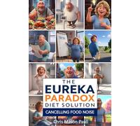 The Eureka Paradox Diet Solution: permanent body size, weight and shape change