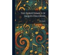 The Eurhythmics of Jaques-Dalcroze