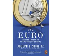 The Euro And Its Threat To The Future Of Europe