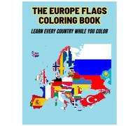 THE EUROPE FLAGS COLORING BOOK: LEARN EVERY COUNTRY WHILI YOU COLOR