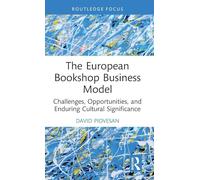 The European Bookshop Business Model: Challenges, Opportunities, and Enduring Cultural Significance