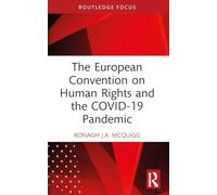 The European Convention on Human Rights and the COVID-19 Pandemic (Routledge Research in Human Rights Law)