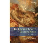 The European Court's Political Power: Selected Essays