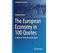The European Economy in 100 Quotes: A Guide to Crucial Economic Ideas (Contributions to Economics)