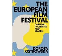 The European Film Festival: Carnival, Audiences and Spaces