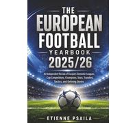The European Football Yearbook 2025/26: An Independent Review of Europe’s Domestic Leagues, Cup Competitions, Stars, Managers, and Defining Stories