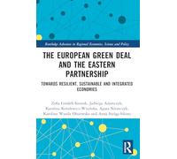 The European Green Deal and the Eastern Partnership: Towards Resilient, Sustainable and Integrated Economies (Routledge Advances in Regional Economics, Science and Policy)