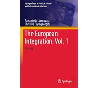The European Integration, Vol. 1: History (Springer Texts in Political Science and International Relations)