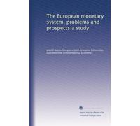 The European monetary system, problems and prospects a study