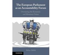 The European Parliament as an Accountability Forum: Overseeing the Economic and Monetary Union