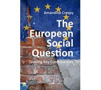 The European Social Question: Tackling Key Controversies (Building Progressive Alternatives)