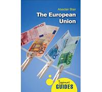 The European Union: A Beginner's Guide (Beginner's Guides)