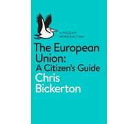 The European Union. A Citizen´s Guide (Pelican Books)