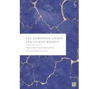The European Union and Human Rights: Understanding a Singular Regional Player