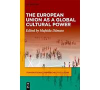 La Unión Europea como poder cultural global – Enfoques transnacionales de la cultura, 2