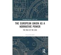 The European Union as a Normative Power: The Role of the CJEU (Routledge Research in EU Law)