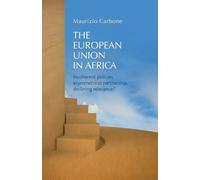 The European Union in Africa: Incoherent policies, asymmetrical partnership, declining relevance?