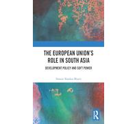 The European Union's Role in South Asia: Development Policy and Soft Power