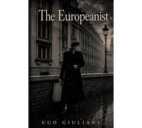 THE EUROPEANIST: A Novel Inspired by the life and sacrifice of Hilda Monte, born Hilde Meisel