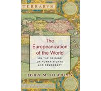 The Europeanization of the World: On the Origins of Human Rights and Democracy