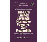 The EU's Limited Leverage: Normative Power vs. Gulf Realpolitik (The Gulf)