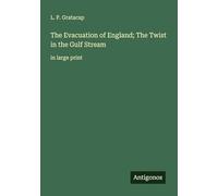 The Evacuation of England; The Twist in the Gulf Stream: in large print