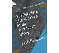 The Evaders. The World's Most Terrifying Story: Notebook