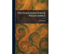 The Evangelisation of Pagan Africa