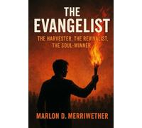 The Evangelist: The Harvester, the Revivalist, the Soul-Winner (The Five-Fold Graces of The Church of Jesus Christ)