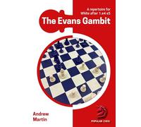 The Evans Gambit: A repertoire for White after 1.e4 e5