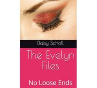 The Evelyn Files: No Loose Ends