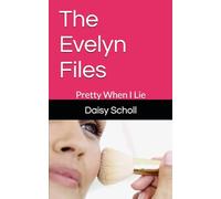 The Evelyn Files: Pretty When I Lie