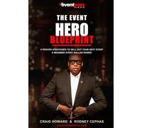 The Event Hero Blueprint: The Fundraising Playbook for Nonprofits, Greek Organizations & Community Leaders Who Sell Tickets and Raise Money