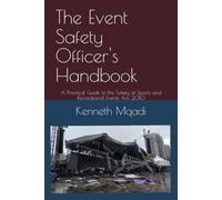 The Event Safety Officer's Handbook: A Practical Guide to the Safety at Sports and Recreational Events Act, 2010 (SAGRIQUA Safety Series)