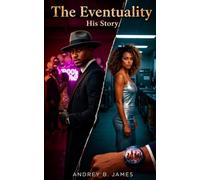 The Eventuality His Story: The truth isn't a possibility. It's an Eventuality.