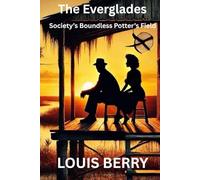 The Everglades: Society's Boundless Potter's Field