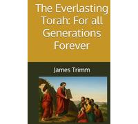 The Everlasting Torah: For all Generations Forever