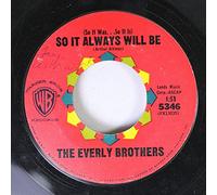 THE EVERLY BROTHERS 45 RPM SO IT ALWAYS WILL BE / NANCY'S MINUET
