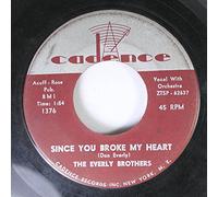 THE EVERLY BROTHERS - THE EVERLY BROTHERS 45 RPM SINCE YOU BROKE MY HEART / LET IT BE ME